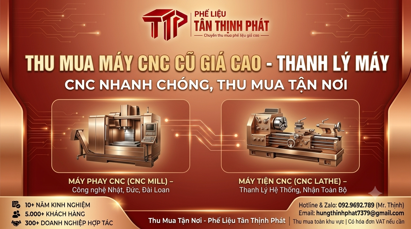 Thu Mua Máy CNC Cũ Giá Cao – Thanh Lý Máy CNC Nhanh Chóng, Thu Mua Tận Nơi | Phế Liệu Tân Thịnh Phát