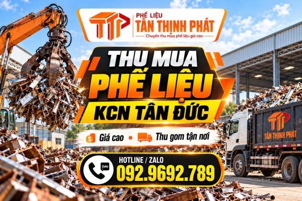 Thu Mua Phế Liệu KCN Tân Đức Giá Cao – 24/7, Tận Nơi
