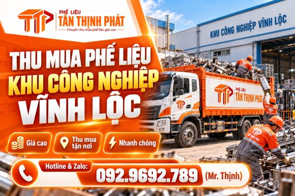 Thu Mua Phế Liệu Khu Công Nghiệp Vĩnh Lộc – Trọn Gói Cho Nhà Xưởng
